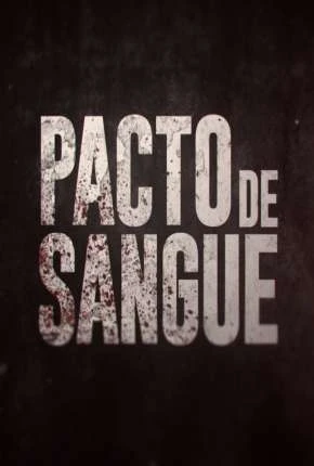 Pacto de Sangue – 1ª Temporada Completa Nacional Torrent 720p – Download