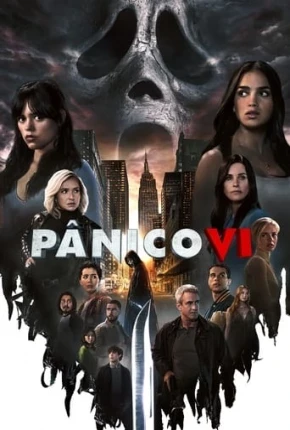 Pânico VI – Scream VI Dublado e Dual Áudio Torrent 720p 4K 1080p – Download