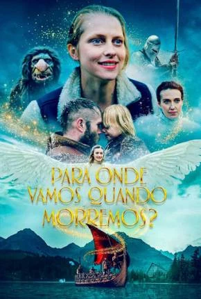 Para Onde Vamos Quando Morremos? Dublado e Dual Áudio Torrent 1080p – Download