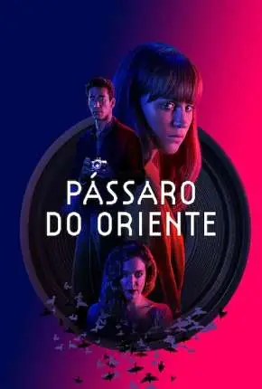 Pássaro do Oriente Dublado e Dual Áudio Torrent 720p 1080p – Download [2019]
