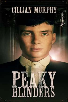 Peaky Blinders – 1ª Temporada Dublada e Dual Áudio Torrent BluRay 720p – Download