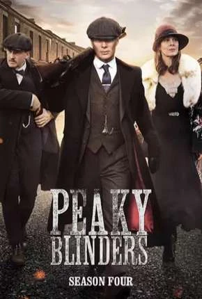 Peaky Blinders – Sangue, Apostas e Navalhas – 4ª Temporada Completa Dublada e Dual Áudio Torrent 1080p – Download