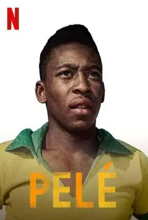 Pelé Dublado e Dual Áudio Torrent 720p 1080p – Download [2021]