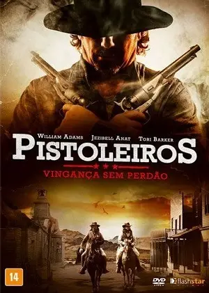 Pistoleiros – Vingança sem Perdão Dublado e Dual Áudio Torrent 1080p – Download [2018]