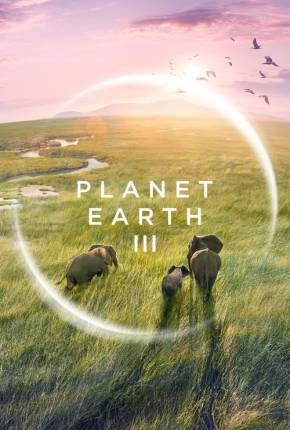 Planet Earth III – 1ª Temporada Legendada  Torrent 720p 4K 1080p – Download
