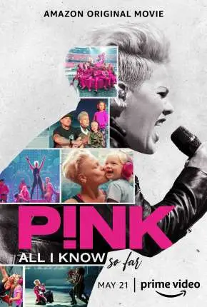 P!nk – All I Know So Far – Legendado  Torrent 4K 1080p – Download [2021]