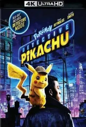 Pokémon – Detetive Pikachu 4K Dublado e Dual Áudio Torrent Remux BluRay 4K – Download [2019]