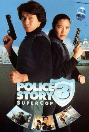 Police Story 3 – Supercop Dublado  BluRay 1080p – Download [1992]