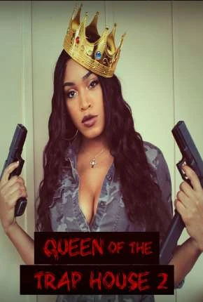 Queen of the Trap House 2 – Taking the Throne – Legendado  Torrent 720p – Download [2022]