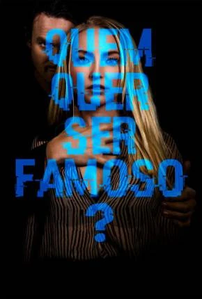 Quem Quer Ser Famoso? Dublado e Dual Áudio Torrent 1080p – Download
