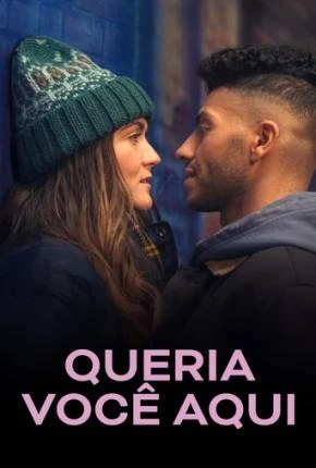 Queria Você Aqui Dublado e Dual Áudio Torrent 1080p – Download