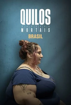 Quilos Mortais Brasil Nacional Torrent 720p 1080p – Download