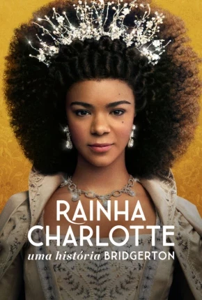 Rainha Charlotte – Uma História Bridgerton – 1ª Temporada Legendada  Torrent 720p 480p 1080p – Download