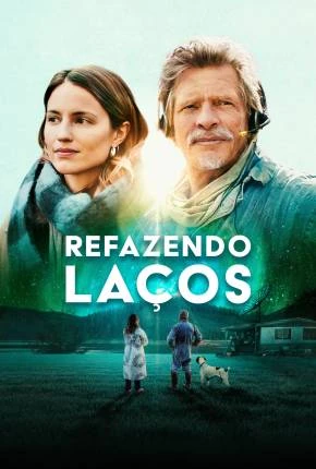 Refazendo Laços Dublado e Dual Áudio Torrent 720p – Download