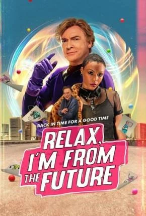 Relax, Im from the Future Dublado e Dual Áudio Torrent 1080p – Download