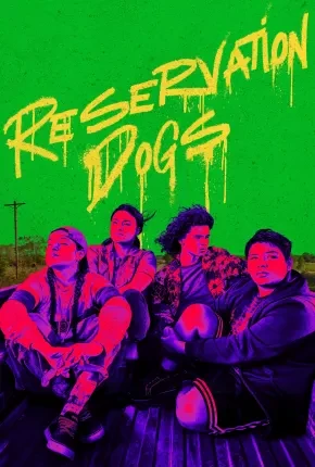 Reservation Dogs – 3ª Temporada Legendada  Torrent 720p 2160p 1080p – Download
