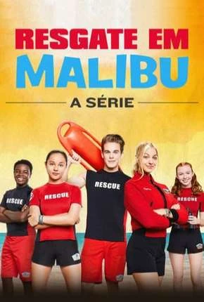 Resgate em Malibu – A Série – 1ª Temporada – Completa Dublada e Dual Áudio Torrent 720p 1080p – Download