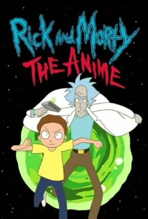 Rick and Morty – O Anime – 1ª Temporada Dublado e Dual Áudio Torrent 1080p – Download