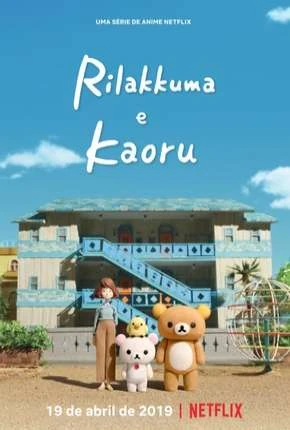 Rilakkuma e Kaoru Dublado e Dual Áudio Torrent 1080p – Download