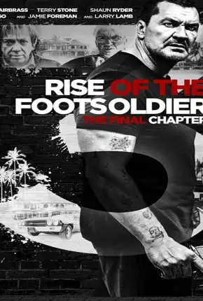 Rise of the Footsoldier 3 – Legendado  Torrent BluRay 720p 1080p – Download [2017]