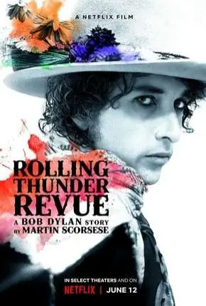Rolling Thunder Revue - A Bob Dylan Story by Martin Scorsese Legendado  Torrent 720p 1080p - Download