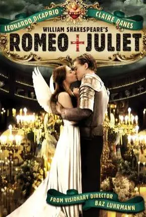 Romeu + Julieta Dublado e Dual Áudio Torrent BluRay BD-R 1080p – Download [1996]