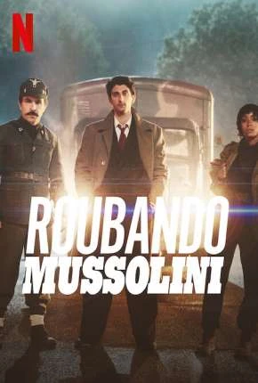 Roubando Mussolini Dublado e Dual Áudio Torrent 720p 1080p – Download [2022]