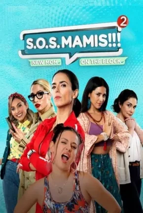 S.O.S Mamis 2 - Mosquita Muerta Dublado e Dual Áudio Torrent 1080p - Download