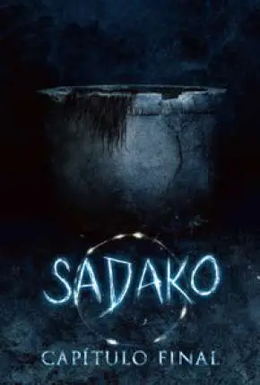 Sadako - Capítulo Final Dublado e Dual Áudio Torrent BluRay 720p 1080p - Download