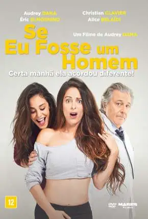 Se Eu Fosse Um Homem Dublado e Dual Áudio Torrent 720p 1080p - Download