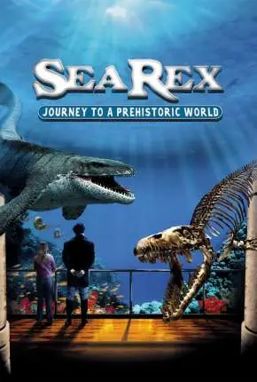 Sea Rex – Jornada ao Mundo Pré-Histórico Dublado Torrent IMAX BluRay 1080p – Download [2010]