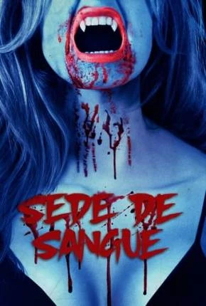 Sede de Sangue Dublado e Dual Áudio Torrent 1080p – Download