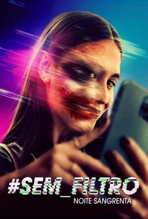 #Sem_Filtro – Noite Sangrenta Dublado e Dual Áudio Torrent 1080p – Download