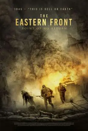 Sem Retorno - The Eastern Front Dublado e Dual Áudio Torrent 1080p - Download