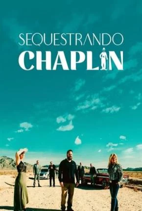 Sequestrando Chaplin Dublado e Dual Áudio Torrent 1080p - Download