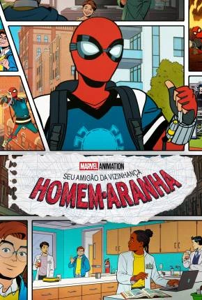 Seu Amigão da Vizinhança – Homem-Aranha – 1ª Temporada Dublado e Dual Áudio Torrent 1080p – Download