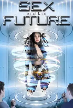 Sex and the Future - Legendado  Torrent 720p 1080p - Download