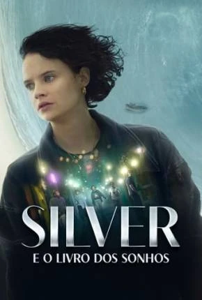 Silver e o Livro dos Sonhos Dublado e Dual Áudio Torrent 1080p – Download