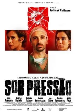 Sob Pressão – O Filme Nacional Torrent 1080p – Download [2016]