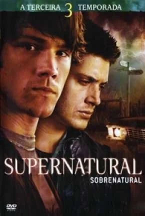 Sobrenatural – 3ª Temporada Dublada Torrent BluRay 720p – Download