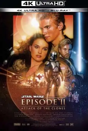 Star Wars – Episódio 2 – Ataque dos Clones – 4K Dublado e Dual Áudio Torrent BluRay 4K 480p 2160p – Download [2002]
