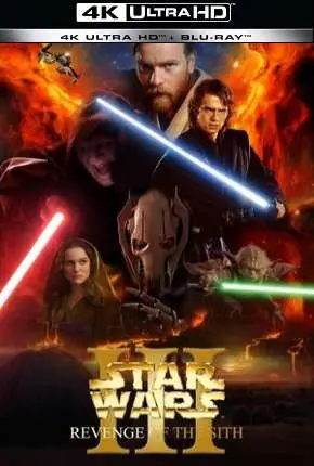 Star Wars – Episódio 3 – A Vingança dos Sith – 4K Dublado e Dual Áudio Torrent BluRay 4K 480p 2160p – Download [2005]