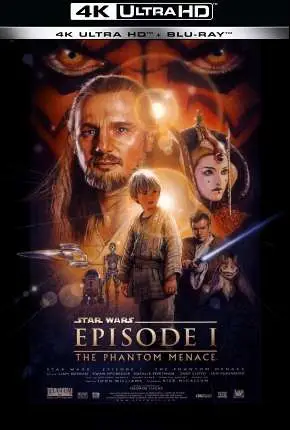 Star Wars – Episódio I – A Ameaça Fantasma – 4K Dublado e Dual Áudio Torrent BluRay 4K 480p 2160p – Download [1999]