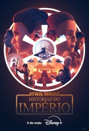 Star Wars – Histórias do Império – 1ª Temporada Dublado e Dual Áudio Torrent 1080p – Download