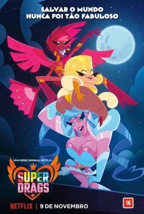 Super Drags – 1ª Temporada Completa Nacional Torrent 1080p – Download