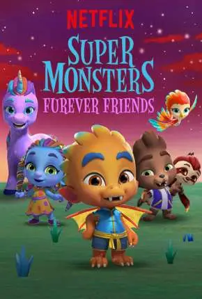Super Monstros – Superamigos para Sempre Dublado e Dual Áudio Torrent 720p 1080p – Download [2019]