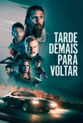 Tarde Demais Para Voltar Dublado e Dual Áudio Torrent 1080p – Download