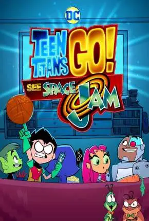 Teen Titans GO! Veja Space Jam – Legendado  Torrent 720p 1080p – Download [2021]