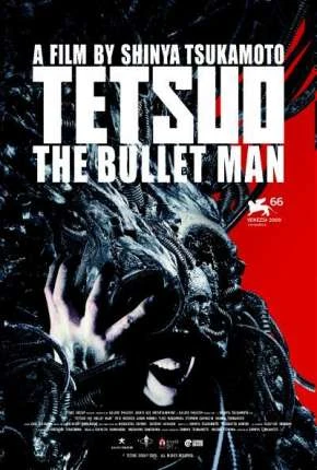 Tetsuo – O Homem Bala Dublado e Dual Áudio  BluRay 1080p – Download [2009]