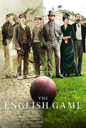 The English Game – 1ª Temporada Completa Dublada e Dual Áudio Torrent 720p 1080p – Download